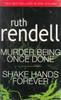 Ruth Rendell / Murder Being Once Done / Shake Hands Forever