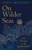 Nikki Marmery / On Wilder Seas