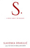 Slavenka Drakulić / S. (Hardback)