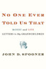 John D. Spooner / No One Ever Told Us That (Hardback)