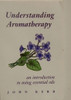 John Kerr / Understanding Aromatherapy