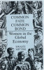 Swasti Mitter / Common Fate, Common Bond: Women in the Global Economy