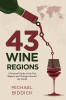 Michael Biddick / 43 Wine Regions (Large Paperback)