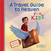 Anthony DeStefano / A Travel Guide to Heaven for Kids (Children's Coffee Table book)