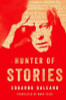 Eduardo Galeano / Hunter of Stories (Hardback)