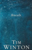 Tim Winton / Breath (Hardback)