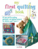 Susan Akass / My First Quilting Book: 35 easy and fun sewing projects (Children's Coffee Table book)