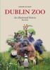 Dublin Zoo, an Illustrated History (Children's Coffee Table book)