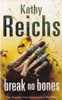 Kathy Reichs / Break No Bones ( Temperance Brennan - Book 9 )