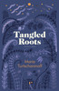 Maria Turtschaninoff / Tangled Roots (Hardback)