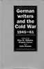 Stephen Parker / German Writers and the Cold War 1945-61 (Hardback)