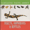 Martin Walters / Fantastic Facts about Insects, Amphibians, and Reptiles (Children's Coffee Table book)