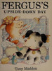 Tony Maddox / Fergus's Upside-down Day (Children's Coffee Table book)