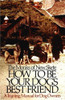 Monks of New Skete / How to Be Your Dog's Best Friend (Hardback)
