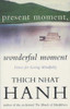 Thich Nhat Hanh / Present Moment, Wonderful Moment