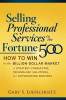 Gary S. Luefschuetz / Selling Professional Services to the Fortune 500 (Hardback)
