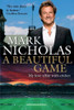 Mark Nicholas / A Beautiful Game (Hardback)