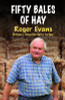 Roger Evans / Fifty Bales of Hay (Hardback)