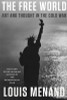 Louis Menand / The Free World (Hardback)