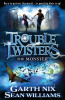 Sean Williams, Garth Nix / Troubletwisters Book 2 the Monster