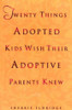 Sherrie Eldridge / Twenty Things Adopted Kids Wish Their Adoptive Parents Knew