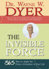 Wayne W. Dyer / The Invisible Force