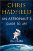 Chris Hadfield / An Astronaut's Guide to Life on Earth (Hardback)