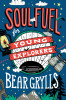 Bear Grylls / Soul Fuel for Young Explorers (Hardback)