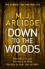 M.J. Arlidge / Down to the Woods (Hardback)