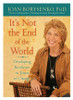 Joan Borysenko / It's Not the End of the World (Hardback)