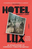 Maurice J. Casey - Hotel Lux : An Intimate History of Communism's Forgotten Radicals - PB - BRAND NEW