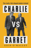 Eoin O'Malley - Charlie vs Garrett : The Rivalry That Shaped Modern Ireland - HB - 2025