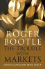 Roger Bootle / The Trouble with Markets (Hardback)