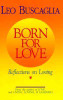 Leo F. Buscaglia / Born for Love (Hardback)