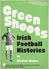 Michael Walker - Green Shoots : Irish Football Histories - HB - BRAND NEW