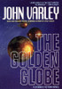 John Varley / The Golden Globe (Hardback)