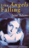 Jane A. Adams / Like Angels Falling (Hardback)