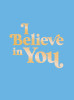 Summersdale Publishers / I Believe in You (Hardback)