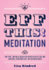 Liza Kindred / Eff This! Meditation (Hardback)