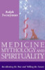 Ralph Twentyman / Medicine, Mythology, and Spirituality (Hardback)