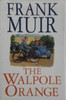 Frank Muir / The Walpole Orange (Hardback)