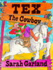 Sarah Garland / Tex The Cowboy (Children's Coffee Table book)