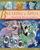 Sally Grindley / Breaking the Spell: Tales of Enchantment (Children's Coffee Table book)