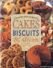 A Step By Step Guide To Cakes Biscuits And Slices (Coffee Table Book)