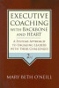 Mary Beth O'Neill / Executive Coaching with Backbone and Heart (Hardback)