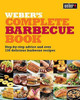 Jamie Purviance / Weber's Complete Barbeque Book: Step-by-step advice and over 150 delicious barbecue recipes (Coffee Table Book)