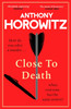 Anthony Horowitz / Close to Death (Hardback)