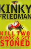 Kinky Friedman / Kill Two Birds & Get Stoned (Hardback)