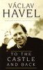 Václav Havel / To the Castle and Back (Large Paperback)
