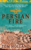 Tom Holland / Persian Fire: The First World Empire and The Battle for the West